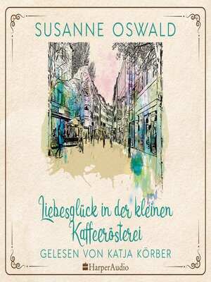 cover image of Liebesglück in der kleinen Kaffeerösterei (ungekürzt)